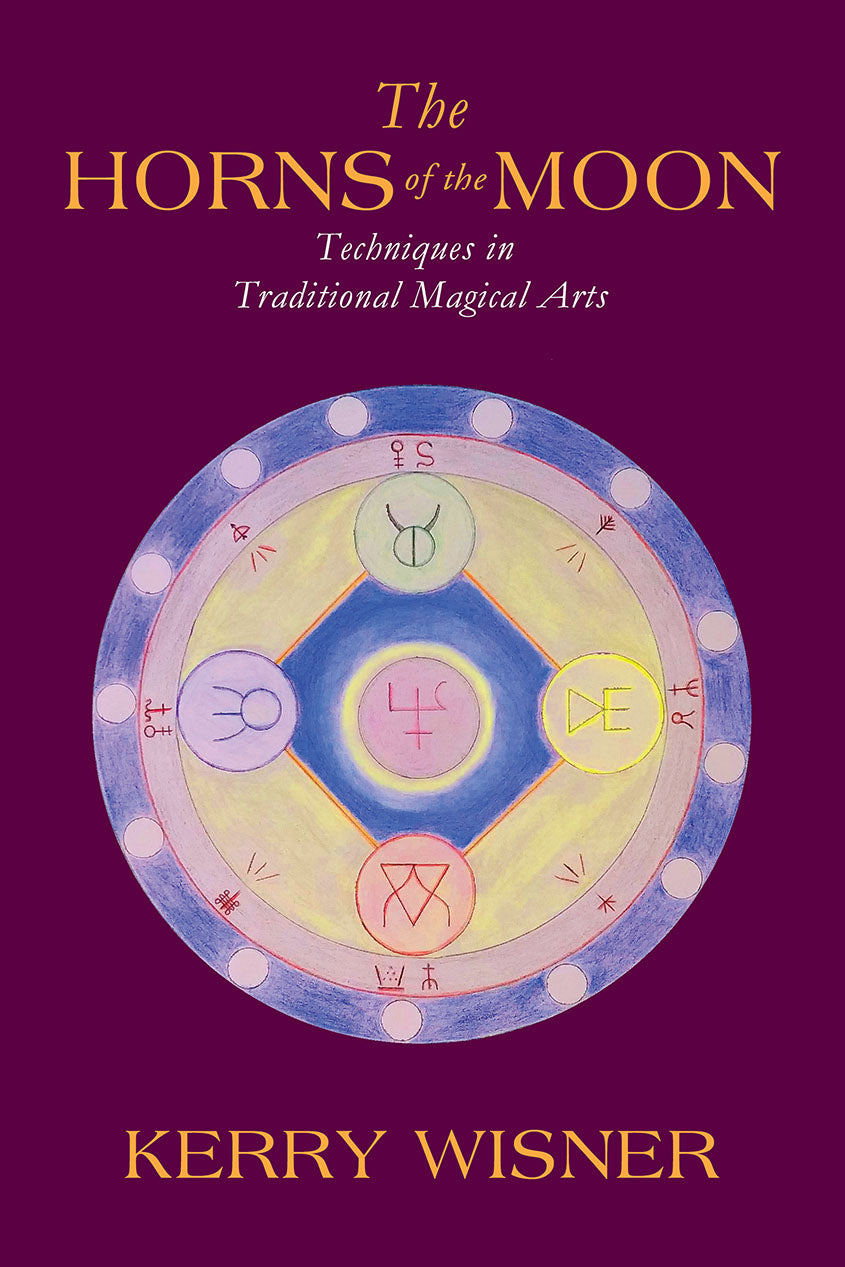 Horns of the Moon : Techniques in Traditional Magical Arts by Kerry WIsner