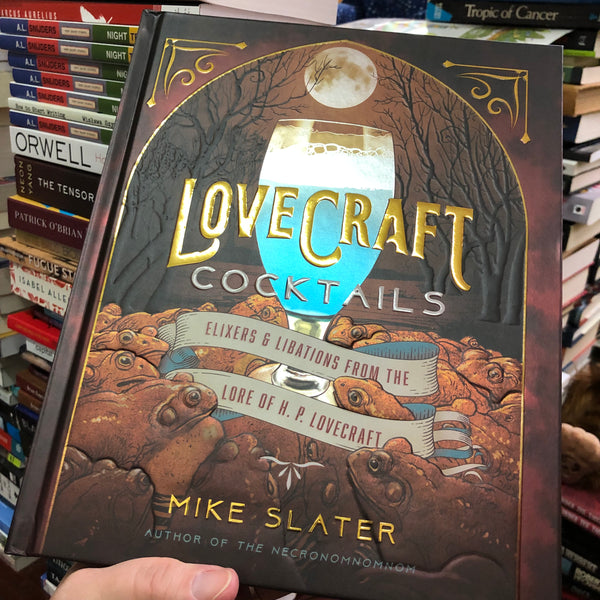 Lovecraft Cocktails by Mike Slater, Thomas Roache & Kurt Komoda