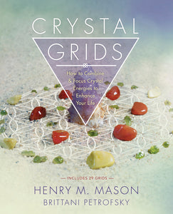 Crystal Grids by Henry M Mason & Brittani Petrofsky