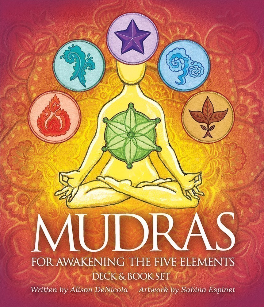 Mudras for Awakening the Five Elements by Alison Denicola