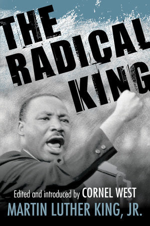 The Radical King by Martin Luther King, Jr.