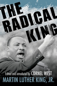 The Radical King by Martin Luther King, Jr.