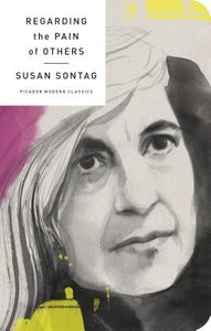 Regarding the Pain of Others by Susan Sontag - PMC