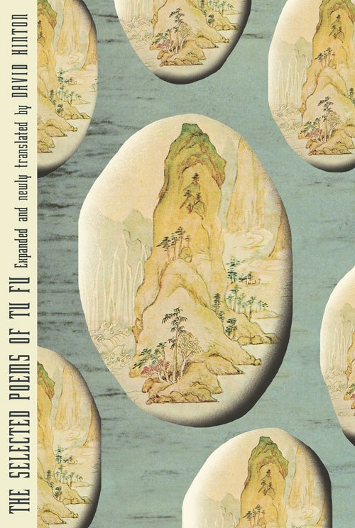 The Selected Poems of Tu Fu: Expanded & Newly Translated by David Hinton