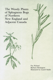 The Woody Plants of Sphagnous Bogs by Fay Hyland and Barbara Hoisington