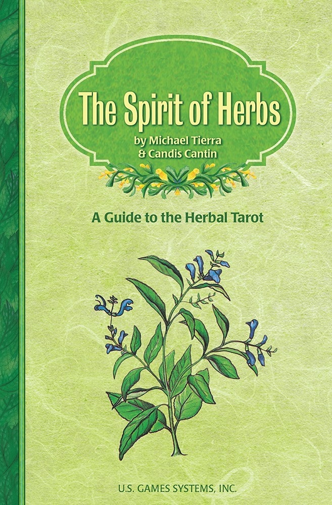 The Spirit of Herbs: A Guide to the Herbal Tarot by Michael Tierra & Candis Cantin