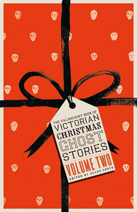 The Valancourt Book of Victorian Christmas Ghost Stories - Vol. 2