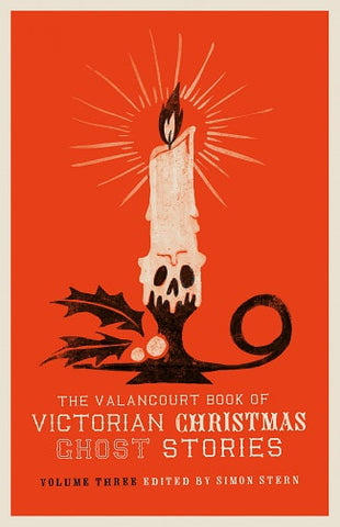 The Valancourt Book of Victorian Christmas Ghost Stories - Vol. 3