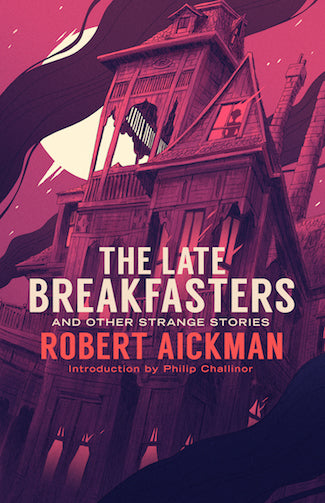The Late Breakfasters by Robert Aickman
