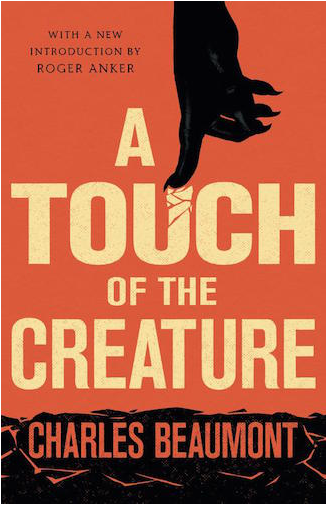 A Touch of the Creature by Charles Beaumont