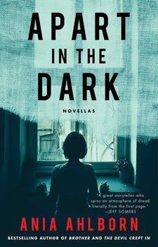 Apart in the Dark : Novellas by Ania Ahlborn