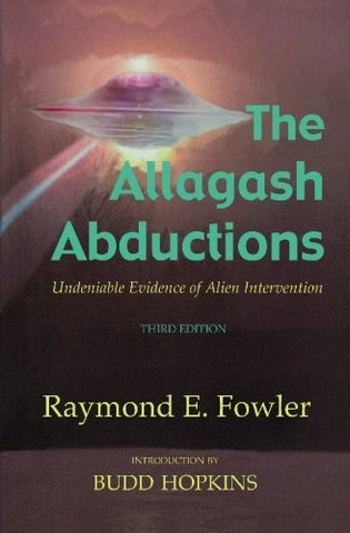 The Allagash Abductions by Raymond E. Fowler