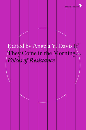 If They Come in the Morning: Voices of Resistance ed by Angela Y. Davis