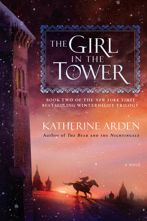 Winternight 2 - The Girl in the Tower by Katherine Arden