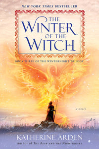 Winternight 3 -The Winter of the Witch by Katherine Arden