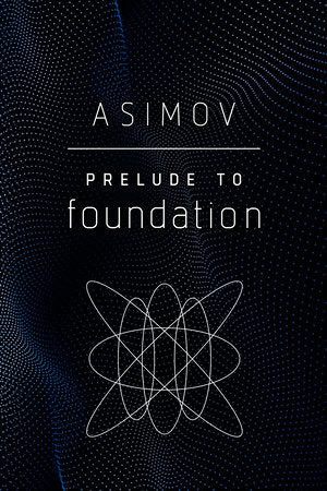 Prelude to Foundation by Isaac Asimov - trade pbk
