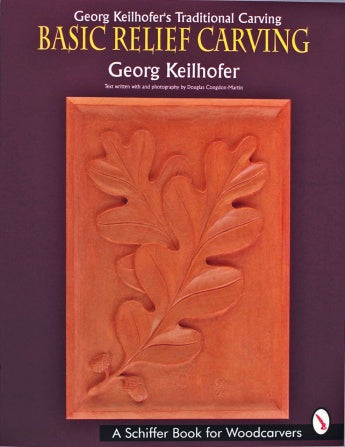 Georg Keilhofer's Traditional Carving: Basic Relief Carving