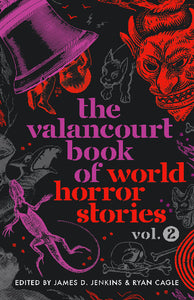 The Valancourt Book of World Horror Stories vol 2 - hardcvr