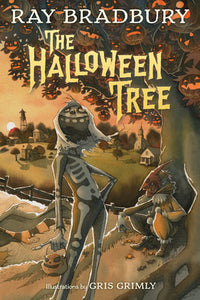 The Halloween Tree by Ray Bradbury & Gris Grimly