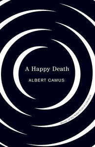 Happy Death by Albert Camus