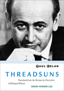 Threadsuns by Paul Celan - Green Integer 112