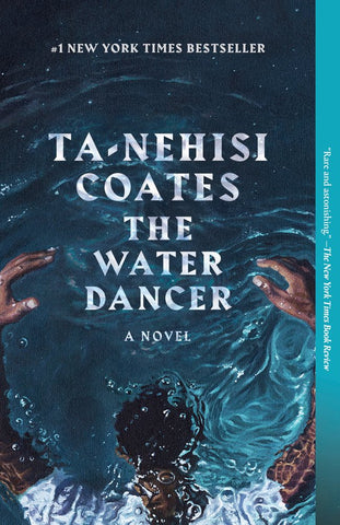 The Water Dancer by Ta-Nehisi Coates