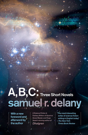A, B, C: Three Short Novels by Samuel R. Delany