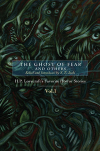 The Ghost of Fear & Others: H. P. Lovecraft's Favorite Horror Stories Vol. 1