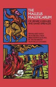 Malleus Maleficarum of Heinrich Kramer and James Sprenger