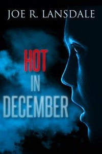 Hot in December by Joe R. Lansdale