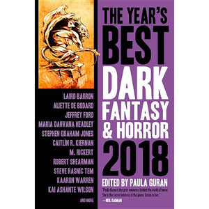 The Year's Best Dark Fantasy & Horror 2018 ed by Paula Guran