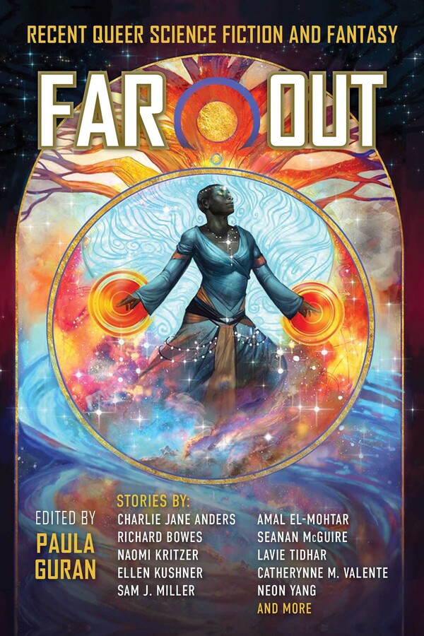 Far Out: Recent Queer Science Fiction & Fantasy ed by Paula Guran
