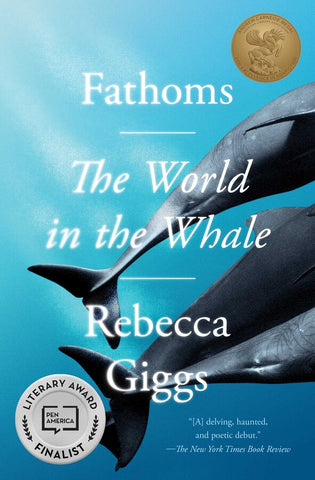 Fathoms: The World in the Whale by Rebecca Giggs