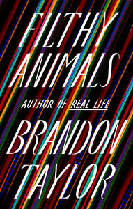 Filthy Animals by Brandon Taylor - hardcvr