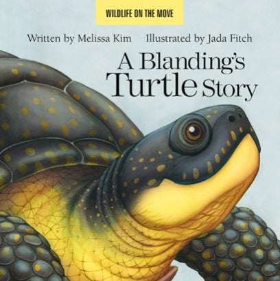 A Blanding's Turtle Story by Melissa Kim & Jada Fitch