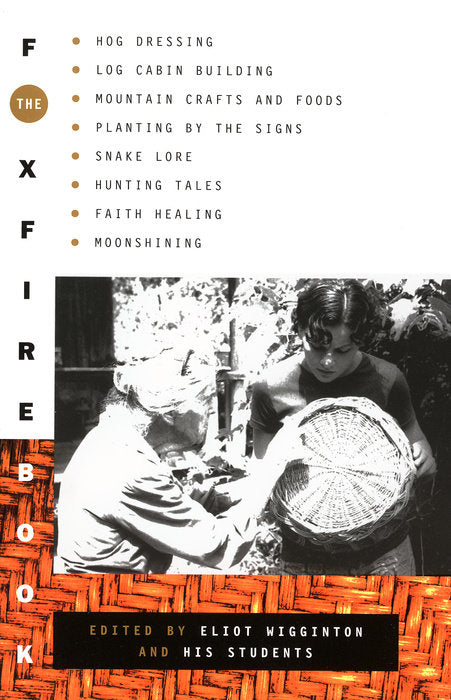 The Foxfire Book #1 ed by Eliot Wigginton