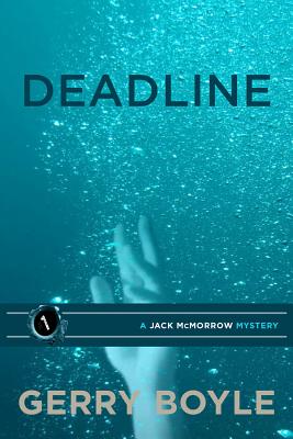 Jack McMorrow #1: Deadline by Gerry Boyle