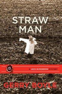 Jack McMorrow #11: Straw Man by Gerry Boyle