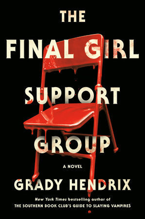 The Final Girl Support Group by Grady Hendrix - hardcvr