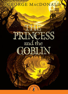 The Princess & the Goblin by George MacDonald