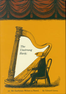 The Unstrung Harp by Edward Gorey