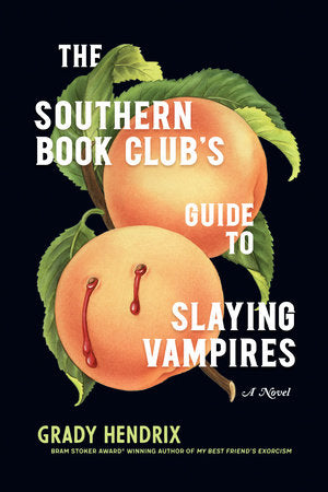 The Southern Book Club's Guide to Slaying Vampires by Grady Hendrix, hardcover
