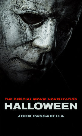 Halloween: Official Movie Novelization by John Passarella (2018)