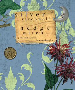 Hedgewitch: Spells, Crafts & Rituals for Natural Magick by Silver Ravenwolf