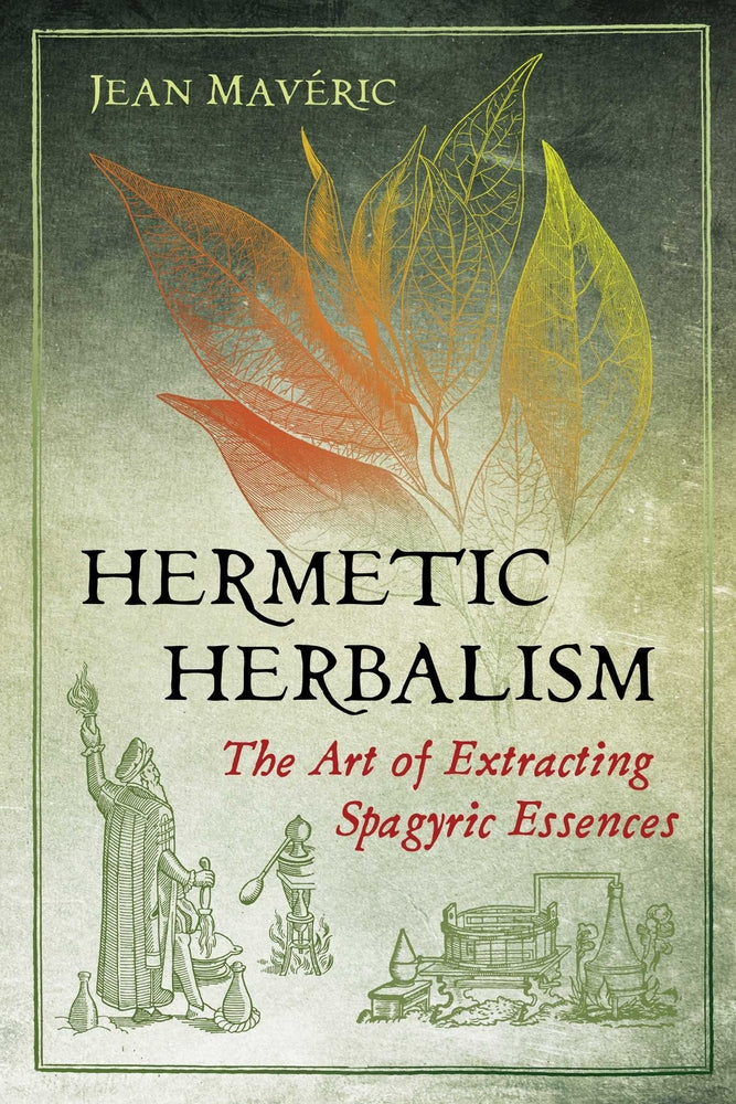 Hermetic Herbalism by Jean Mavéric
