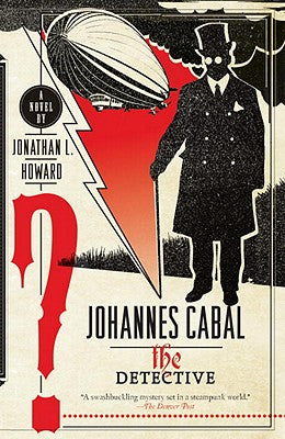 Johannes Cabal the Detective by Jonathan Howard