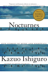 Nocturnes: Five Stories of Music & Nightfall by Kazuo Ishiguro