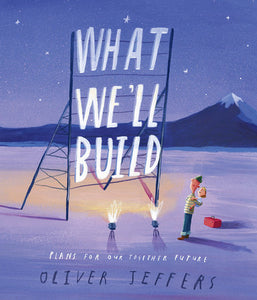 What We'll Build by Oliver Jeffers - hardcvr