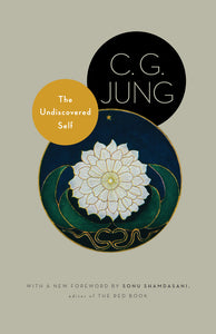 The Undiscovered Self by C.G. Jung