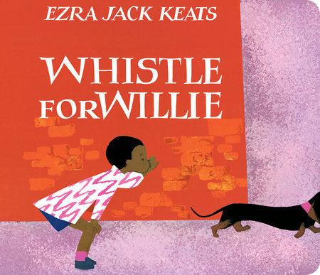 Whistle for Willie by Ezra Jack Keats - boardbook